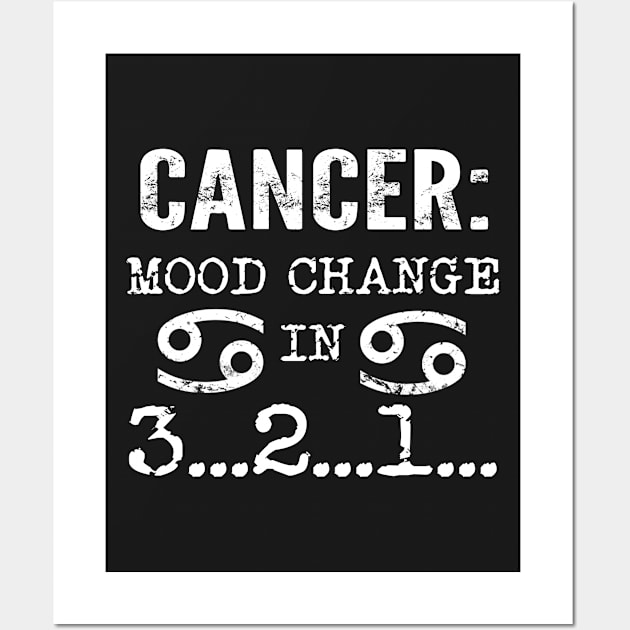 Cancer Mood Change In 3 2 1 T Shirt Wall Art by Elsie